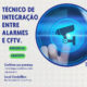 Treinamento Técnico de Integração entre Alarmes e CFTV