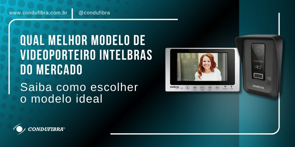 Descubra o melhor videoporteiro Intelbras em 2024 para manter a segurança de sua residência ou comércio.