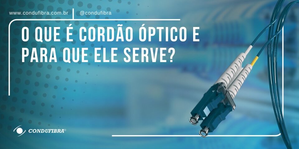 O que é cordão óptico e para o que ele serve